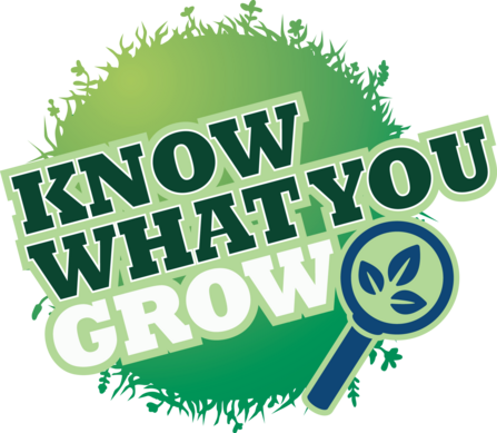 Graphic reading "Know what you grow"